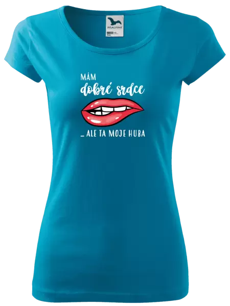 Dámské tričko Mám dobré srdce, ale ta moje huba