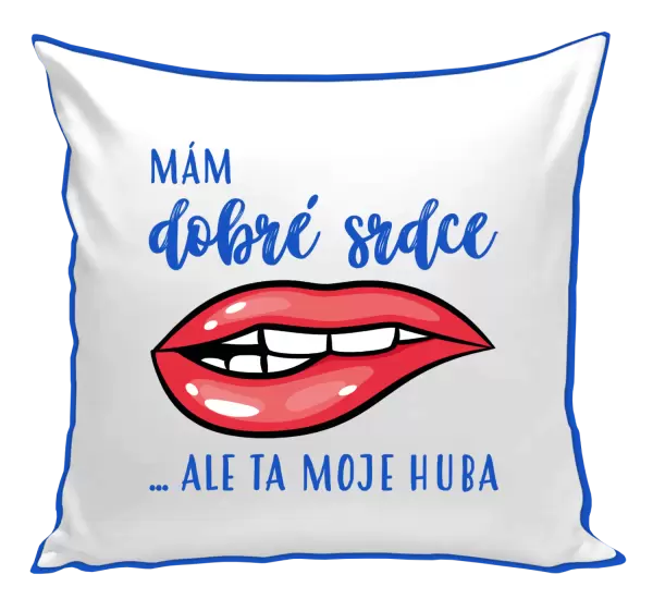 Polštář Mám dobré srdce, ale ta moje huba