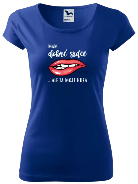 Dámské tričko Mám dobré srdce, ale ta moje huba