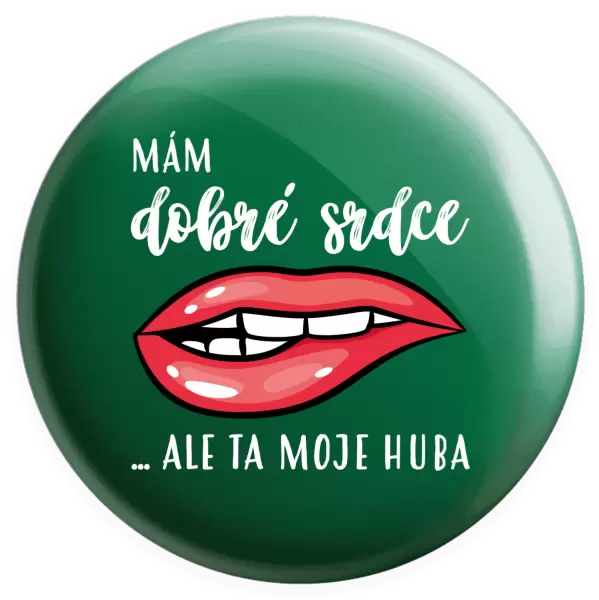 Placka Mám dobré srdce, ale ta moje huba