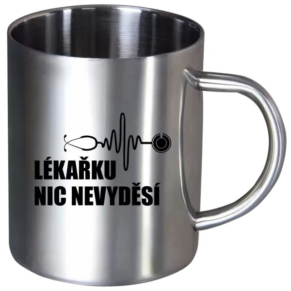 Nerezový hrnek Lékařku nic nevyděsí