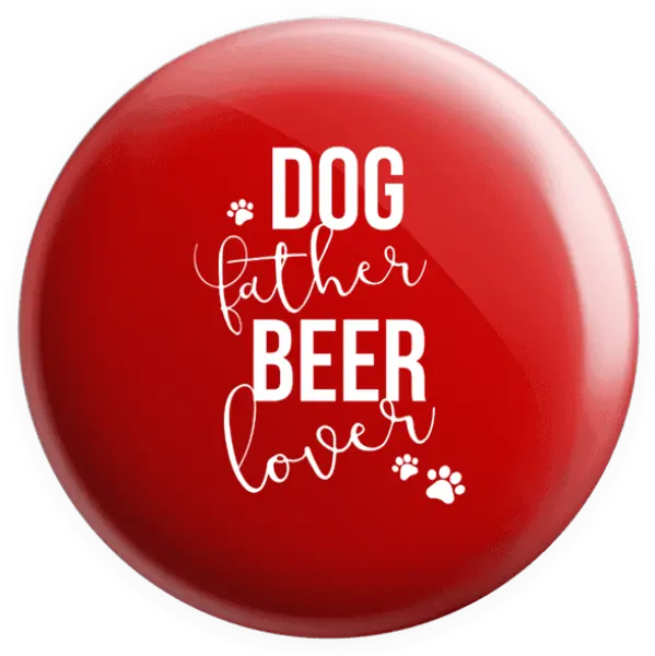 Placka Dog father, beer lover