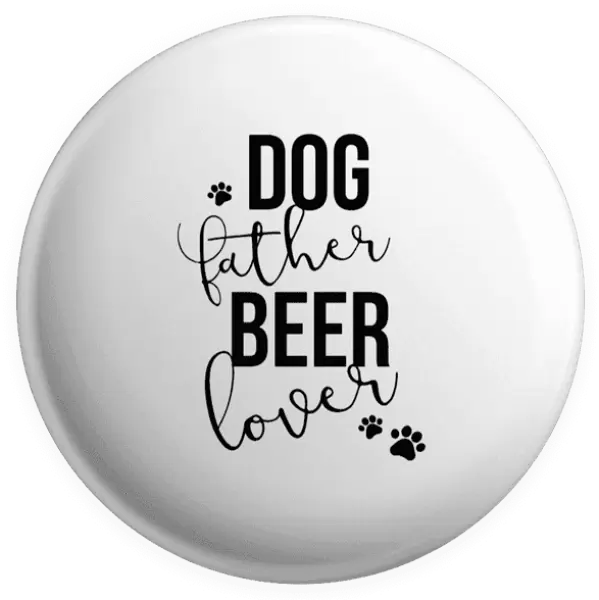 Placka Dog father, beer lover