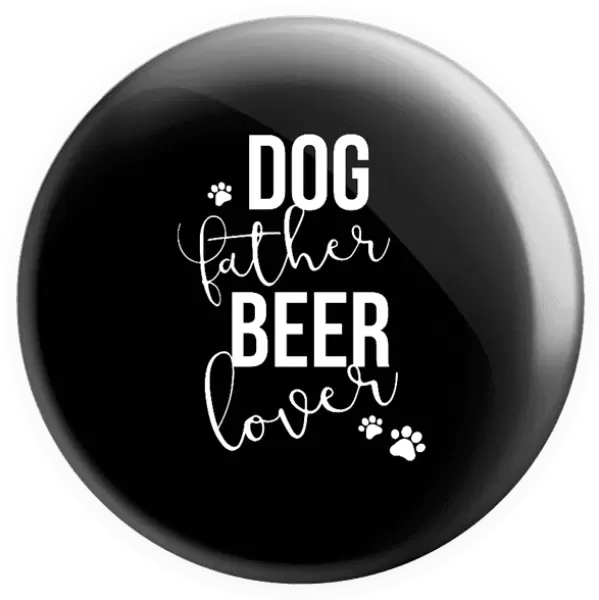 Placka Dog father, beer lover