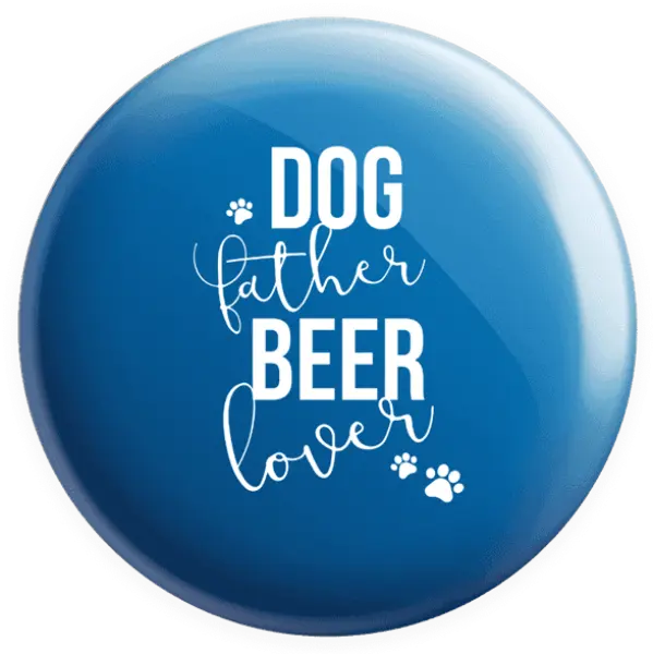 Placka Dog father, beer lover