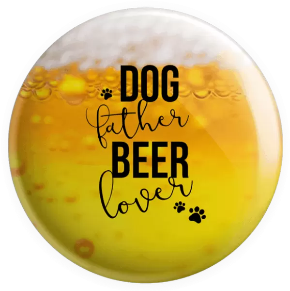 Placka Dog father, beer lover