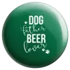 Placka Dog father, beer lover