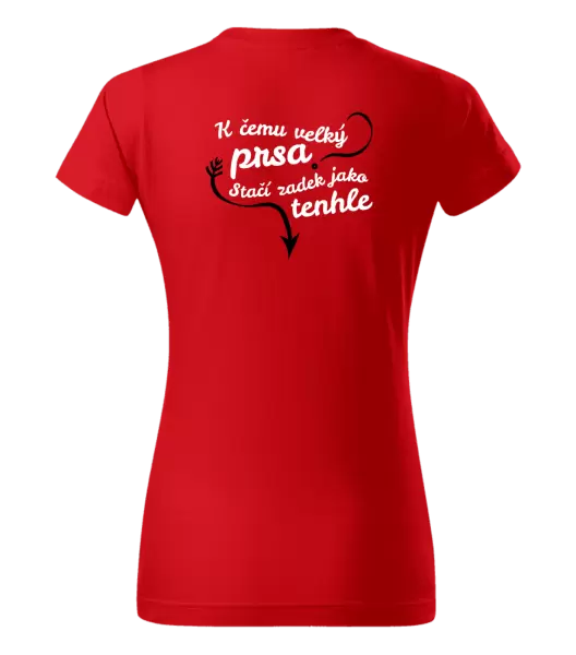 Dámské tričko K čemu velký prsa, stačí zadek jako tenhle
