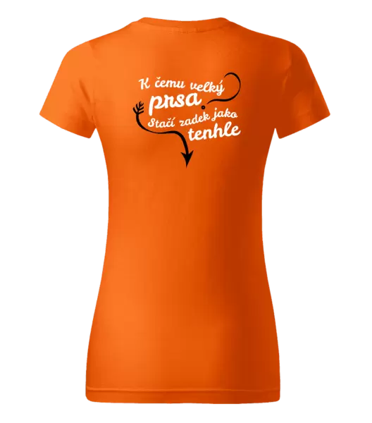 Dámské tričko K čemu velký prsa, stačí zadek jako tenhle