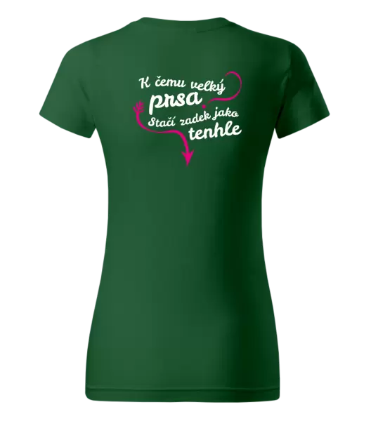 Dámské tričko K čemu velký prsa, stačí zadek jako tenhle