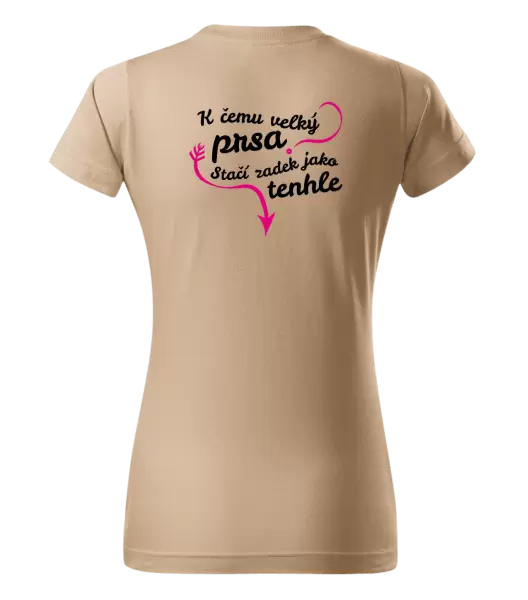 Dámské tričko K čemu velký prsa, stačí zadek jako tenhle
