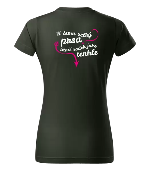 Dámské tričko K čemu velký prsa, stačí zadek jako tenhle