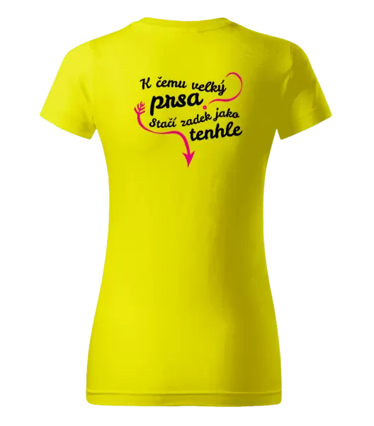 Dámské tričko K čemu velký prsa, stačí zadek jako tenhle
