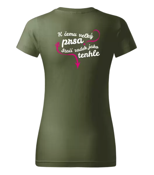 Dámské tričko K čemu velký prsa, stačí zadek jako tenhle