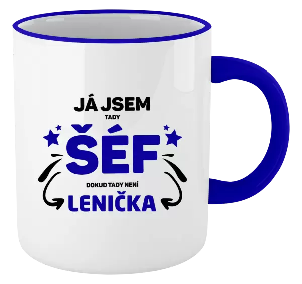 Hrnek Já jsem tady šéf, dokud tady není jméno.