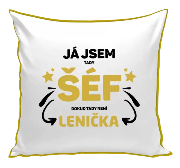 Polštář Já jsem tady šéf, dokud tady není jméno.