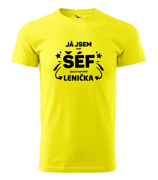 Pánské tričko Já jsem tady šéf, dokud tady není jméno.