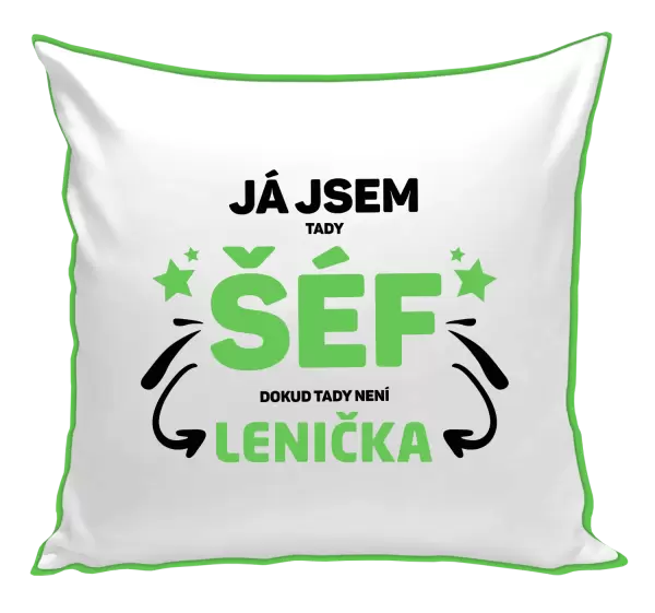 Polštář Já jsem tady šéf, dokud tady není jméno.