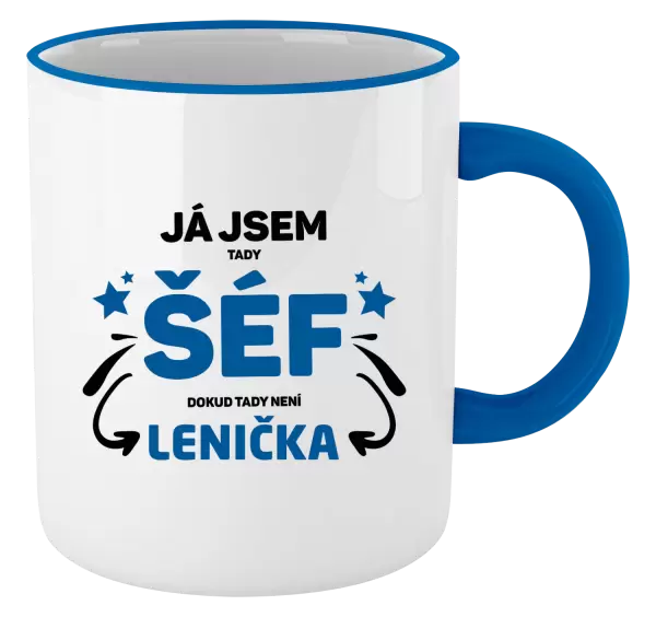 Hrnek Já jsem tady šéf, dokud tady není jméno.