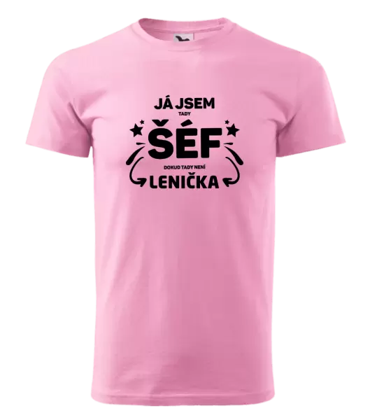 Pánské tričko Já jsem tady šéf, dokud tady není jméno.