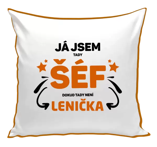 Polštář Já jsem tady šéf, dokud tady není jméno.
