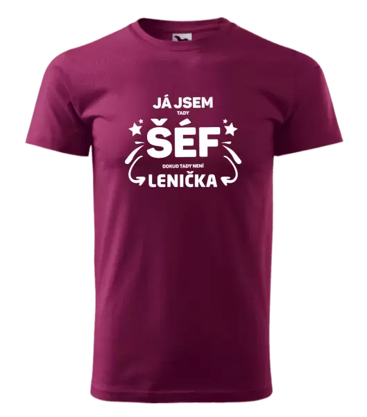 Pánské tričko Já jsem tady šéf, dokud tady není jméno.