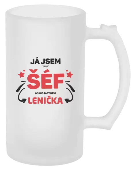 Půllitr Já jsem tady šéf, dokud tady není jméno.