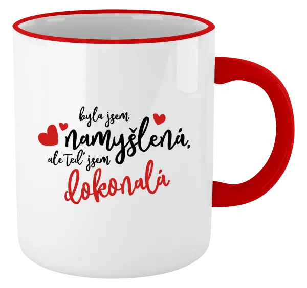 Hrnek Byla jsem namyšlená, ale teď jsem dokonalá