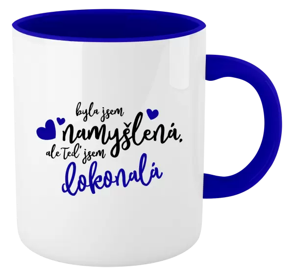 Hrnek Byla jsem namyšlená, ale teď jsem dokonalá