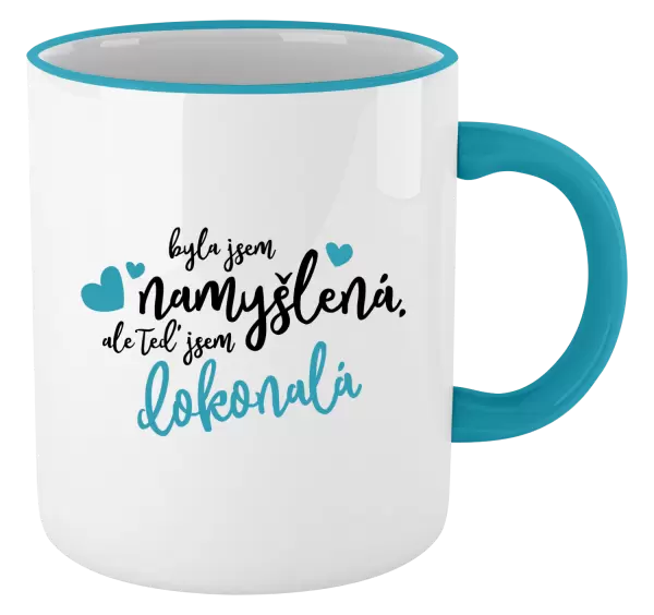 Hrnek Byla jsem namyšlená, ale teď jsem dokonalá