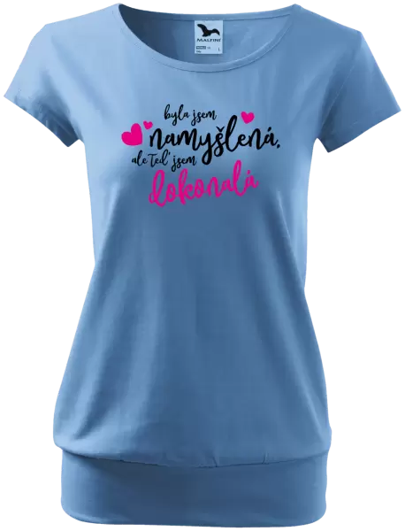 Dámské tričko Byla jsem namyšlená, ale teď jsem dokonalá