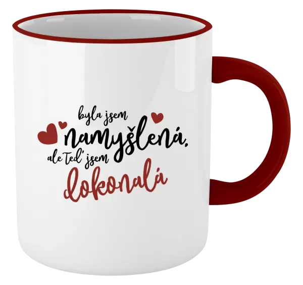 Hrnek Byla jsem namyšlená, ale teď jsem dokonalá