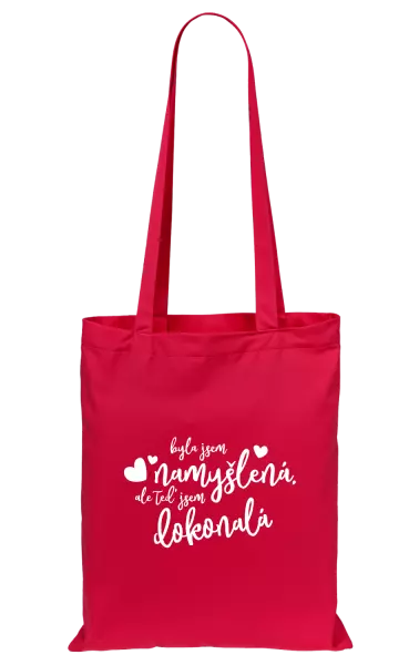 Látková taška Byla jsem namyšlená, ale teď jsem dokonalá