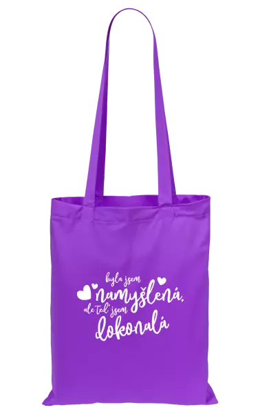 Látková taška Byla jsem namyšlená, ale teď jsem dokonalá