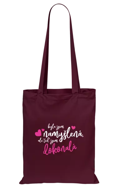 Látková taška Byla jsem namyšlená, ale teď jsem dokonalá