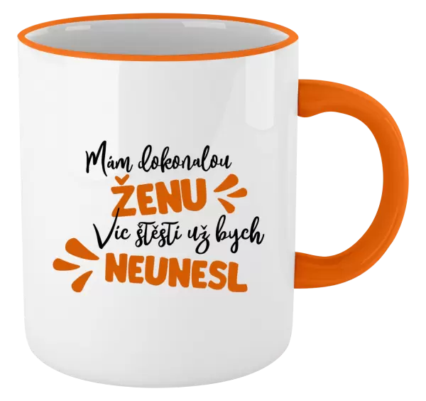 Hrnek Mám dokonalou ženu, víc štěstí už bych neunesl