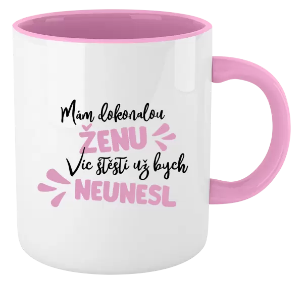 Hrnek Mám dokonalou ženu, víc štěstí už bych neunesl