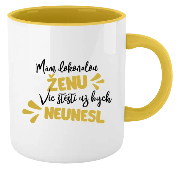 Hrnek Mám dokonalou ženu, víc štěstí už bych neunesl