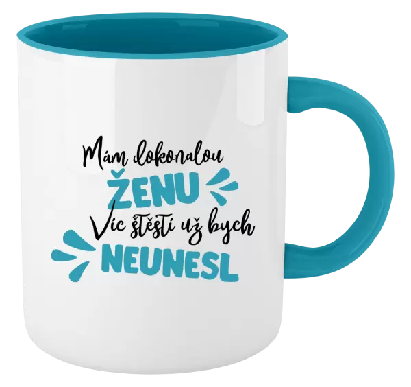Hrnek Mám dokonalou ženu, víc štěstí už bych neunesl