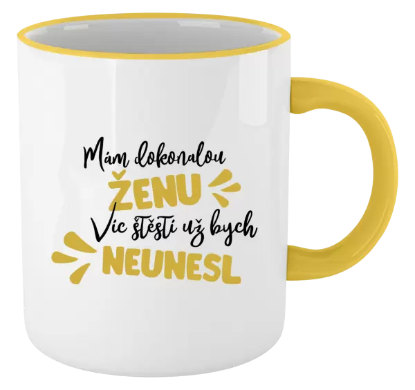 Hrnek Mám dokonalou ženu, víc štěstí už bych neunesl