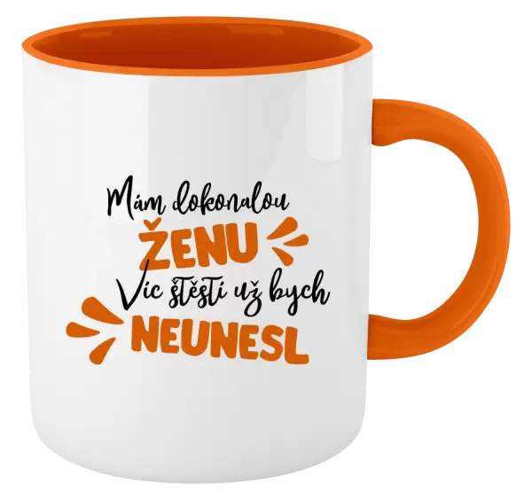 Hrnek Mám dokonalou ženu, víc štěstí už bych neunesl
