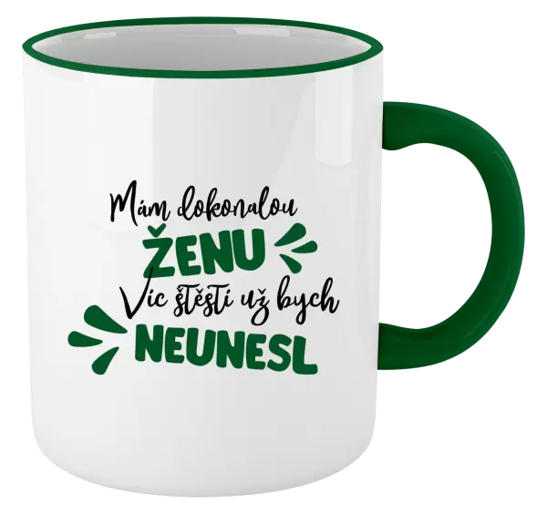 Hrnek Mám dokonalou ženu, víc štěstí už bych neunesl