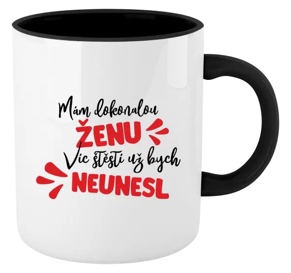 Hrnek Mám dokonalou ženu, víc štěstí už bych neunesl