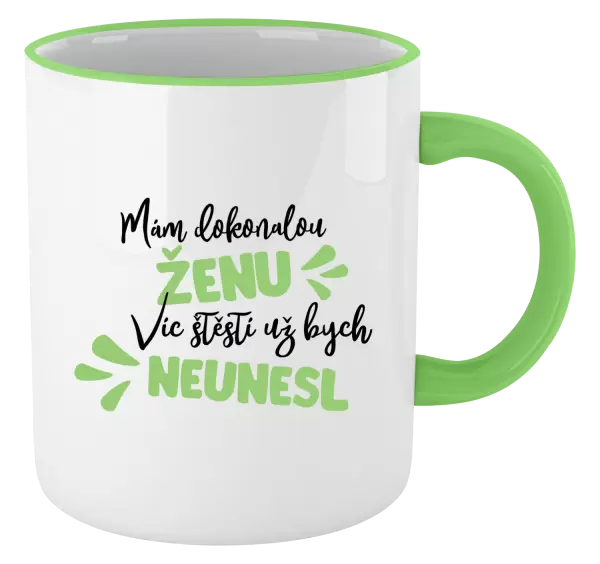 Hrnek Mám dokonalou ženu, víc štěstí už bych neunesl