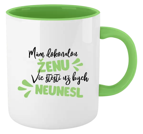 Hrnek Mám dokonalou ženu, víc štěstí už bych neunesl