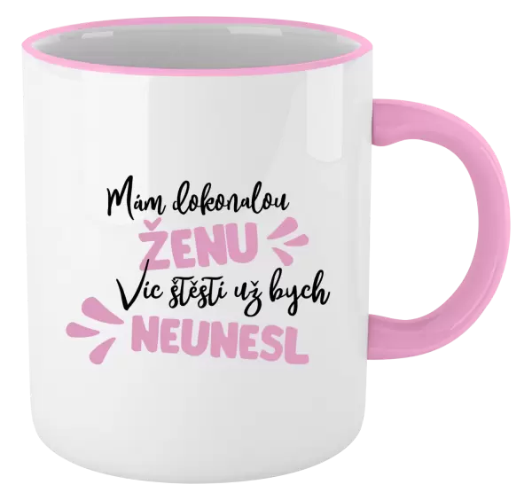 Hrnek Mám dokonalou ženu, víc štěstí už bych neunesl