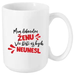 Hrnek Mám dokonalou ženu, víc štěstí už bych neunesl