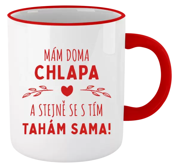 Hrnek Mám doma chlapa a stejně se s tím tahám sama