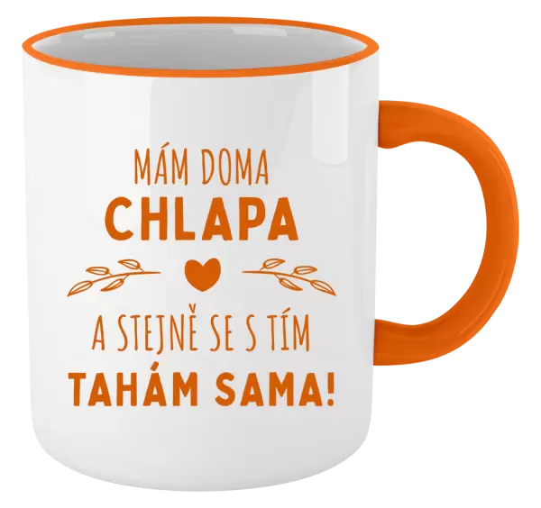 Hrnek Mám doma chlapa a stejně se s tím tahám sama