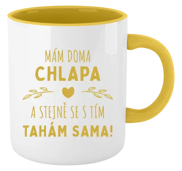 Hrnek Mám doma chlapa a stejně se s tím tahám sama